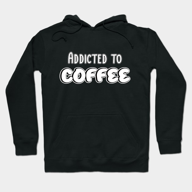 Addicted to coffee Hoodie by coffeewithkitty